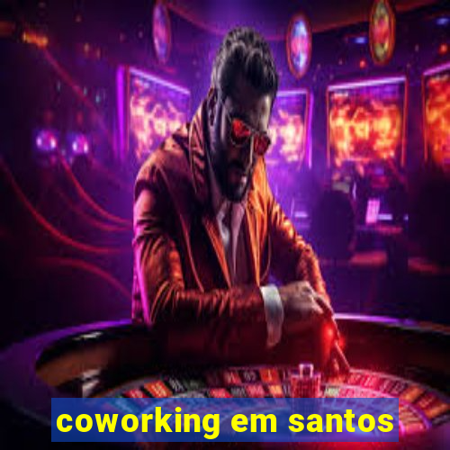 coworking em santos