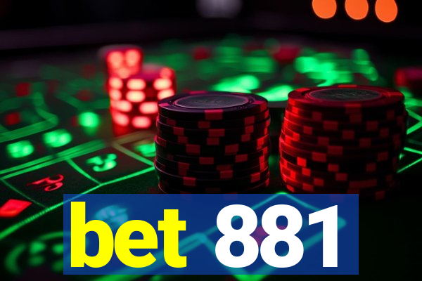 bet 881