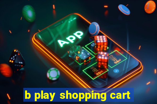 b play shopping cart