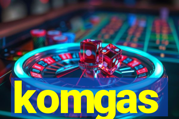 komgas