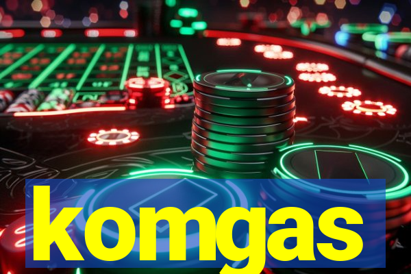 komgas