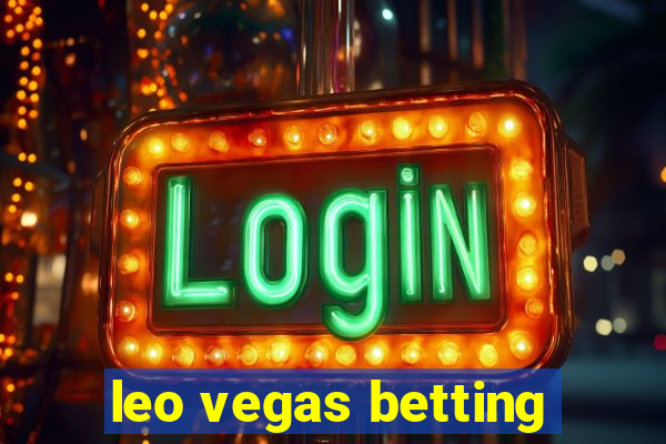 leo vegas betting