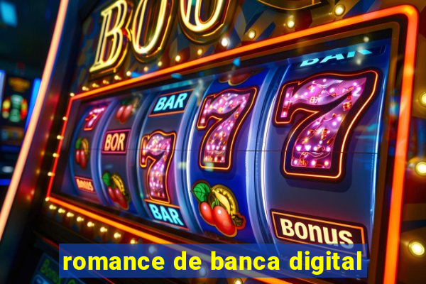 romance de banca digital