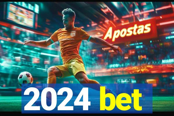 2024 bet