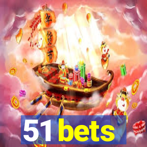 51 bets