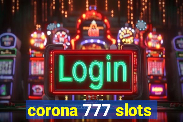 corona 777 slots