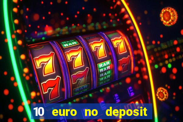 10 euro no deposit casino 2022