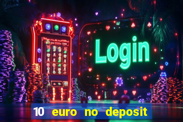 10 euro no deposit casino 2022