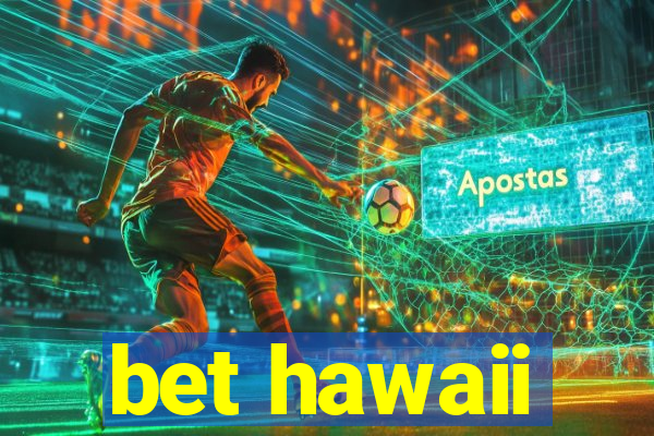 bet hawaii