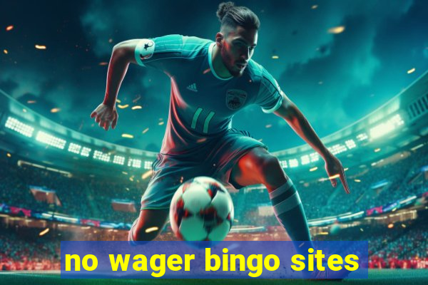 no wager bingo sites