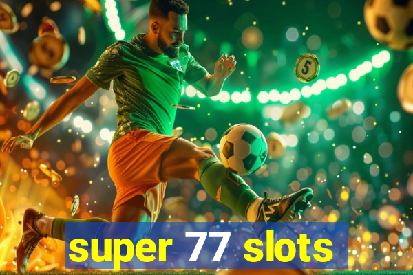 super 77 slots