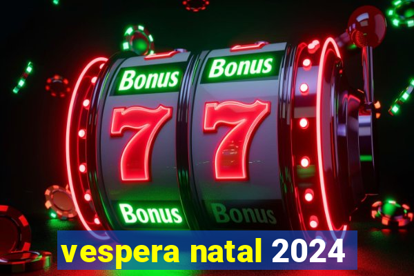 vespera natal 2024