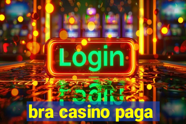 bra casino paga