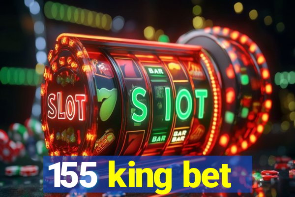 155 king bet