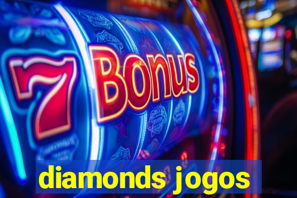 diamonds jogos