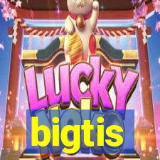 bigtis