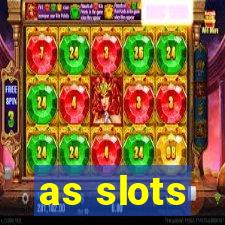 as slots