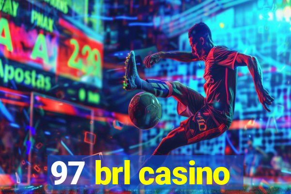 97 brl casino