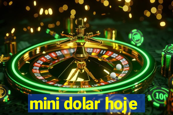 mini dolar hoje