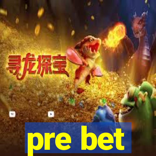 pre bet