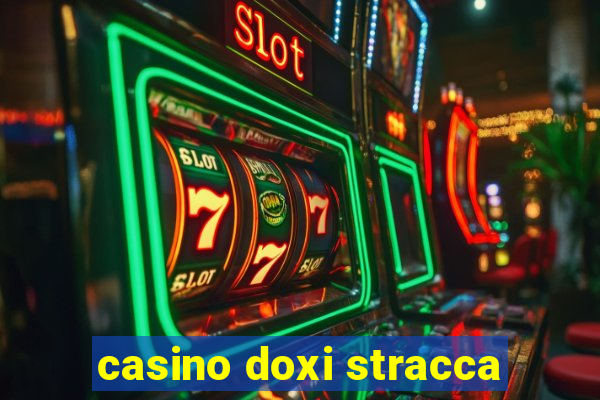 casino doxi stracca