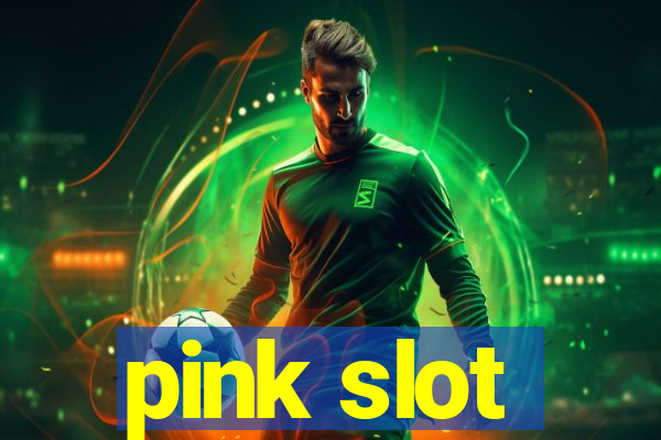 pink slot