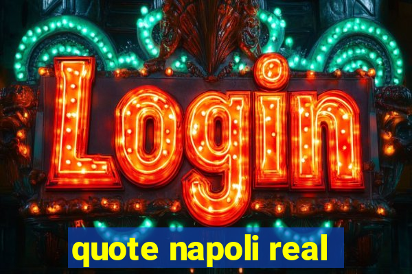 quote napoli real