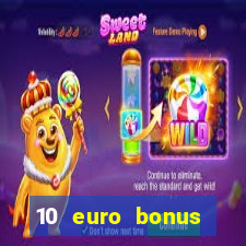 10 euro bonus casino ohne einzahlung