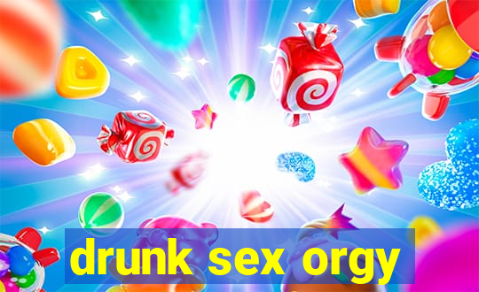 drunk sex orgy