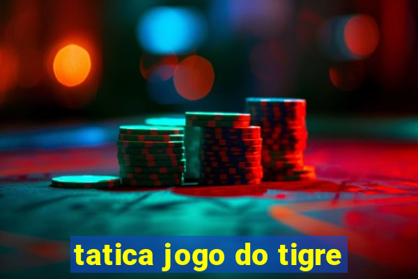 tatica jogo do tigre