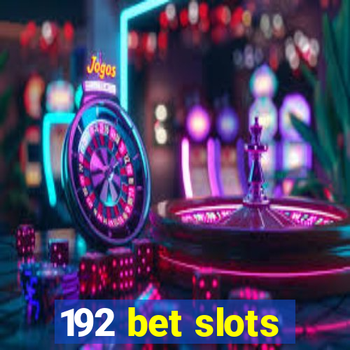 192 bet slots