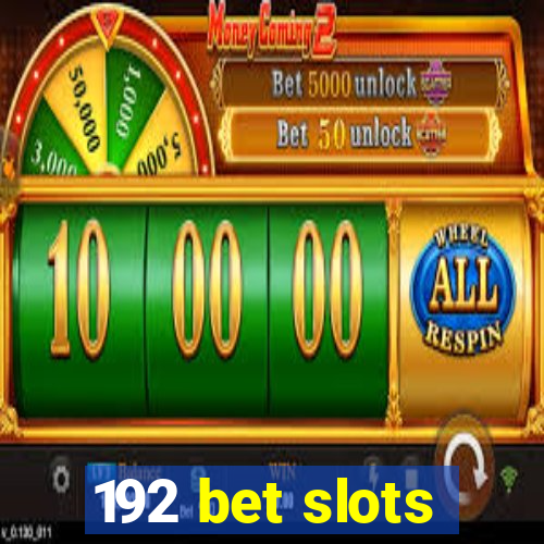 192 bet slots