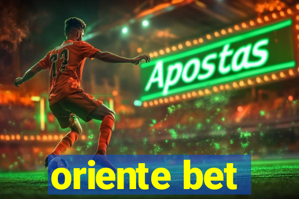 oriente bet