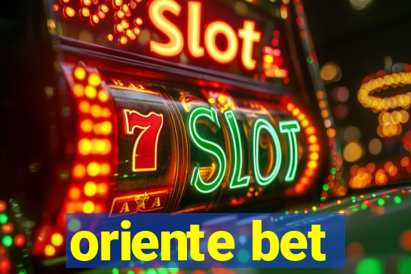 oriente bet