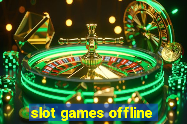 slot games offline