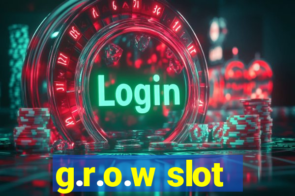 g.r.o.w slot