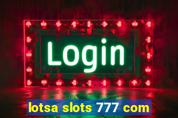 lotsa slots 777 com