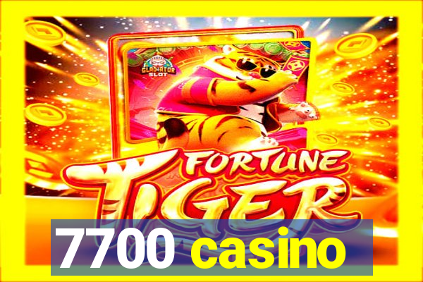 7700 casino