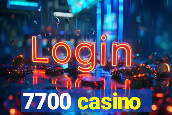 7700 casino