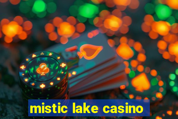 mistic lake casino