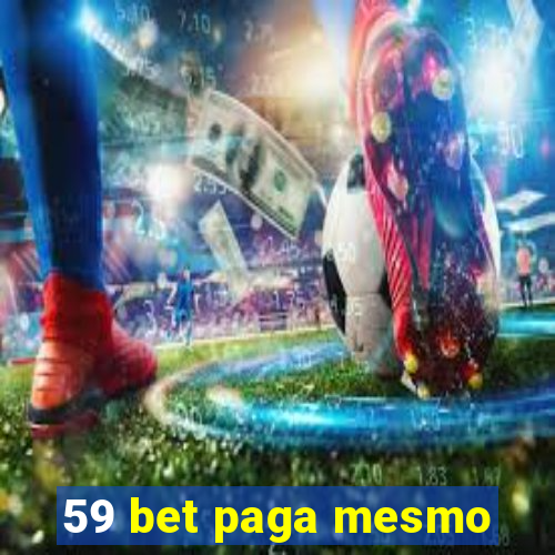 59 bet paga mesmo