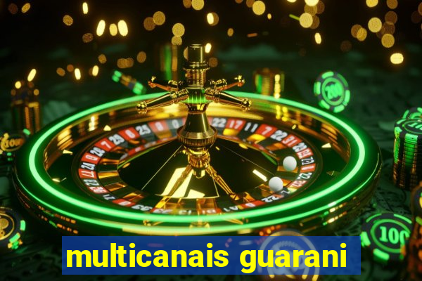 multicanais guarani