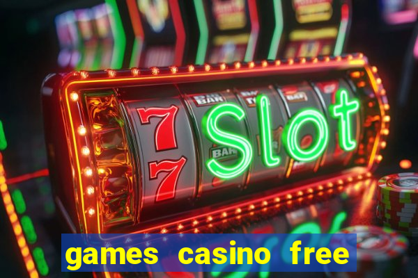 games casino free slot machines