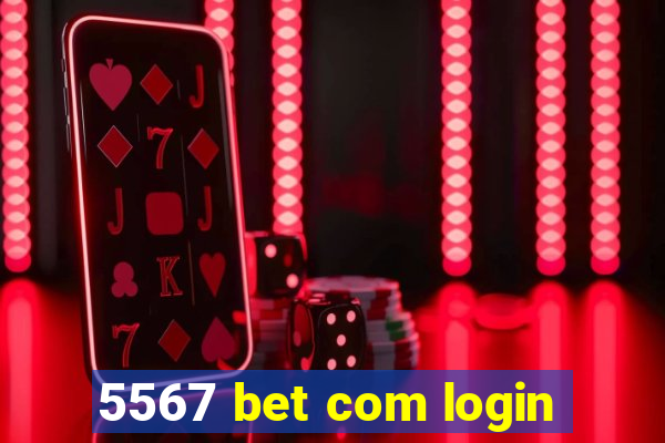 5567 bet com login