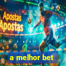 a melhor bet