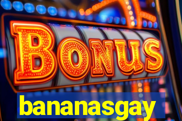 bananasgay