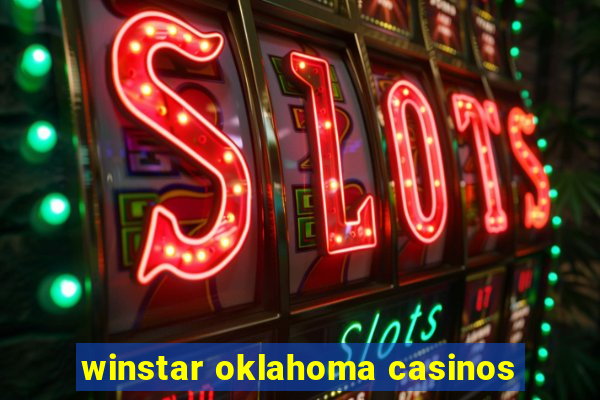 winstar oklahoma casinos