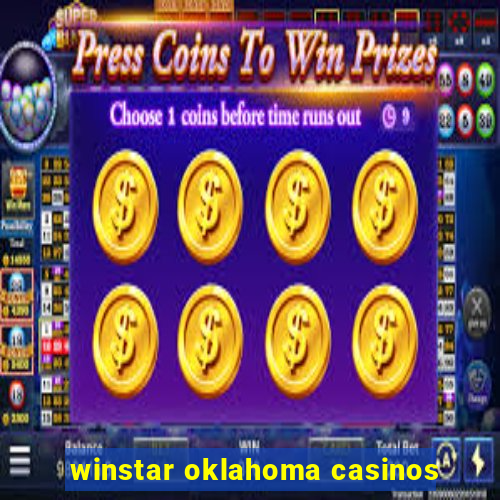 winstar oklahoma casinos