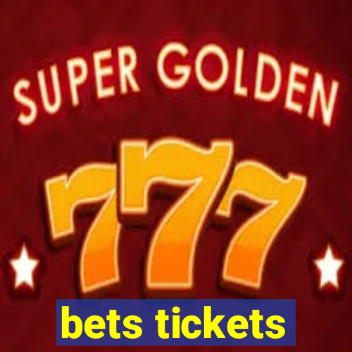 bets tickets