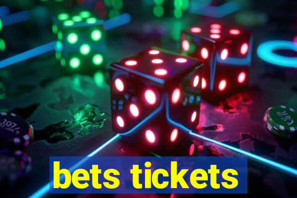 bets tickets